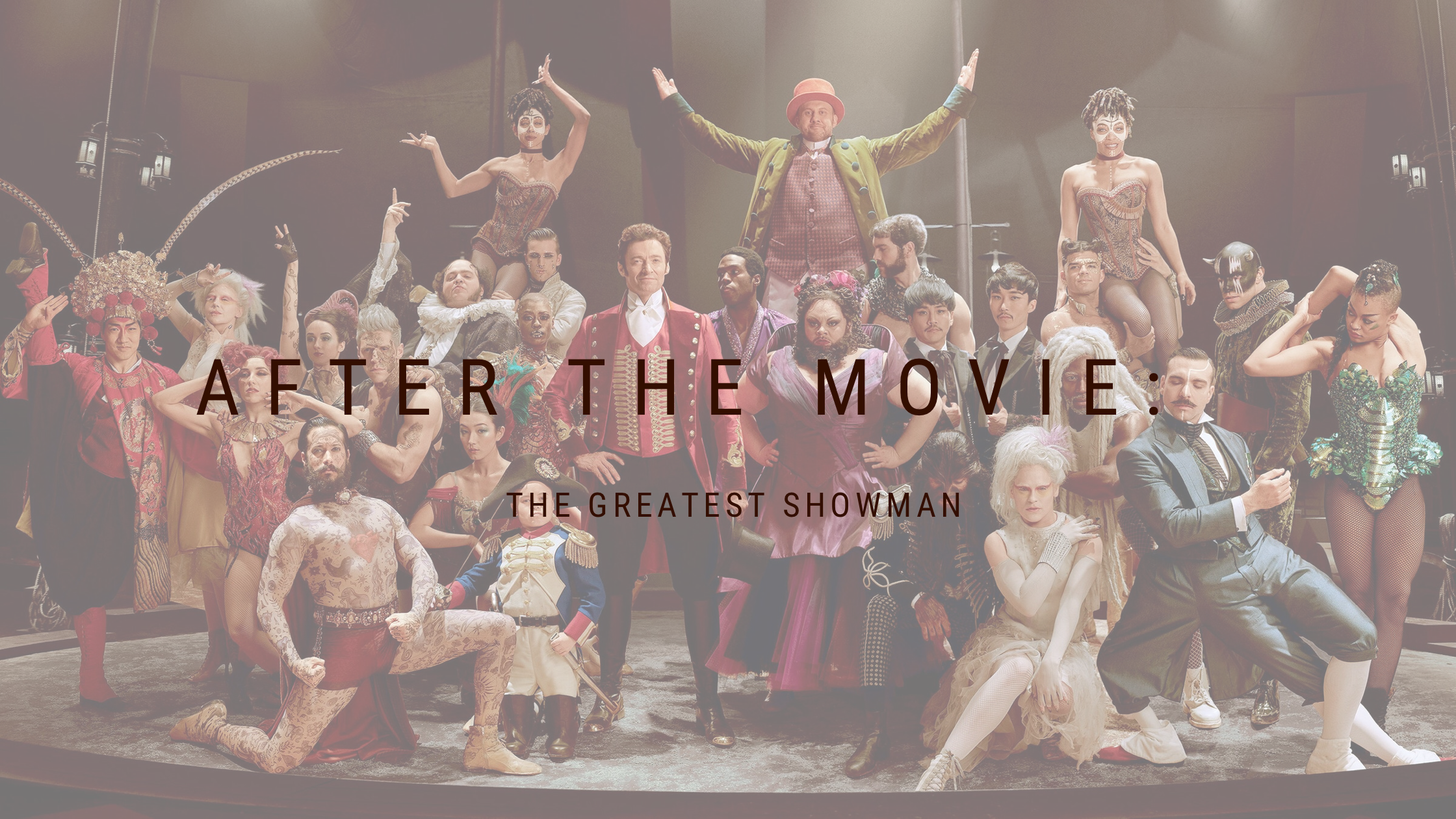 After the movie: The Greatest Showman